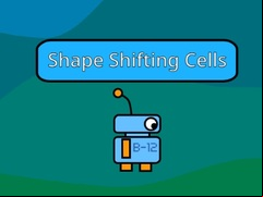 Juego Shape Shifting Cells
